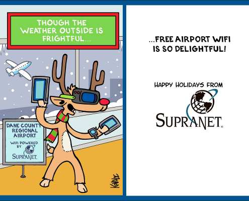 Holiday card with Reindeer with VR goggles in airport with blizzard outside. outside card says, "though the weather outside is frightful... inside says...free airport wifi is so delightful. Sign next to reindeer that says Dane County Regional Airport WiFi Powered by SupraNet