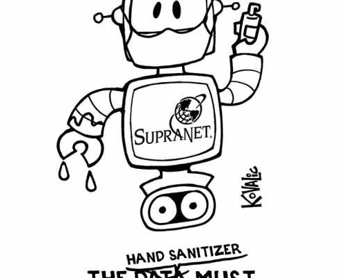 SupraNet robot with hand sanitizer in one hand. Art says "The data (crossed out and replaced with) Hand Sanitizer must FLOW."