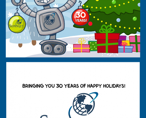 Robot holding ornaments next to Christmas tree. One says 30 years, other with SupraNet logo. Inside of card says Bringing you 30 years of happy holidays.