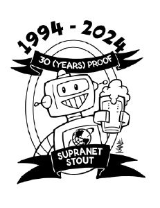 SupraNet Robot holding pint glass. Dates 1994-2024, Banner above robot says 30 (Years) Proof. Banner below says SupraNet Stout