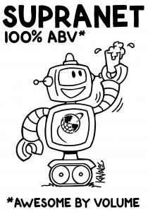 SupraNet Pint Glass Design 2026 Robot holding pint glass. Above says SupraNet 100% ABV. Below Robot says *Awesome by volume